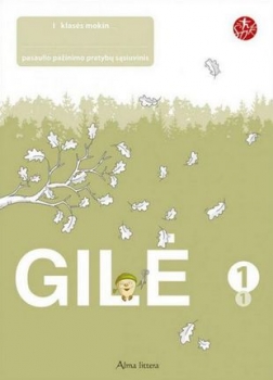 GILĖ. Pasaulio pažinimo pratybų sąsiuvinis 1 klasė1dalis