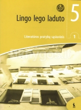 Lingo lego laduto. Lietuvių literatūros pratybų sąsiuvinis 5 klasė 1 dalis