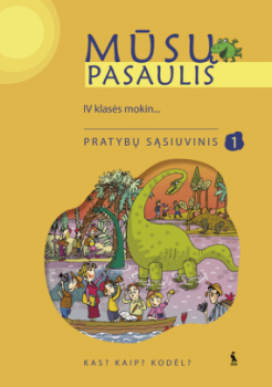 MŪSŲ PASAULIS.Pasaulio pažinimo pratybų sąsiuvinis 4 klasė 1 dalis