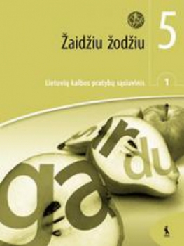 Žaidžiu žodžiu .Lietuvių kalbos pratybų sąsiuvinis 5 klasė 1 dalis