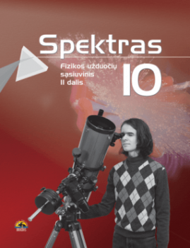 SPEKTRAS. Fizikos pratybų sąsiuvinis 10 klasė 2 dalis