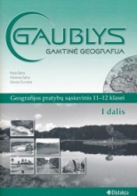 GAUBLYS. Gamtinė geografija , pratybų sąsiuvinis 11-12 klasė 1 dalis