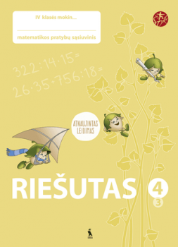 RIEŠUTAS. Matematikos pratybų sąsiuvinis 4 klasė, 3 dalis Atnaujintas l.