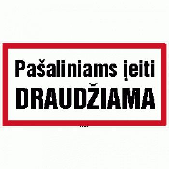 Lipdukas,,Pašaliniams įeiti draudžiama'' 250X130mm.