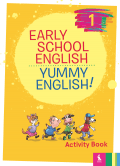 Anglų k. EARLY SCHOOL ENGLISH 1: YUMMY ENGLISH! A