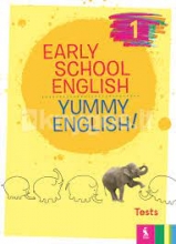 EARLY SCHOOL ENGLISH 1: YUMMY ENGLISH! T