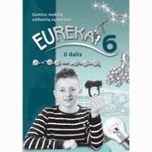 EUREKA. Gamtos mokslų užduočių sąsiuvinis 6 klasė 2 dalis