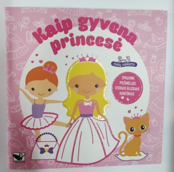 Kaip gyvena princesė. 2-3metų vaikams. Storais blizgiais kontūrais.