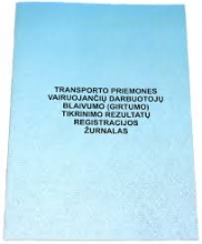 Transporto priemones vairuojančių darbuotojų blaivumo (girtumo)tikrinimo rezultatų registracijos žurnalas