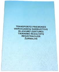 Transporto priemones vairuojančių darbuotojų blaivumo (girtumo)tikrinimo rezultatų registracijos žurnalas