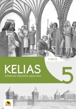 Kelias. Istorijos užduočių sąsiuvinis 5 klasei, 1 dalis 2025m