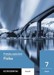 Fizika.Pratybų sąsiuvinis 7klasė  Horizontai