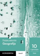 Geografija.Pratybų sąsiuvinis 10 klasei, serija Horizontai