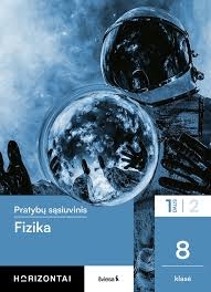 Fizika.Pratybų sąsiuvinis 8klasė1 dalis Horizontai