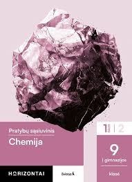CHEMIJA. Pratybų sąsiuvinis 9 klasė 1 dalis. Horizontai