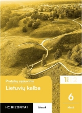 LIETUVIŲ KALBA. Pratybų sąsiuvinis. 6 klasė 1 dalis Horizontai