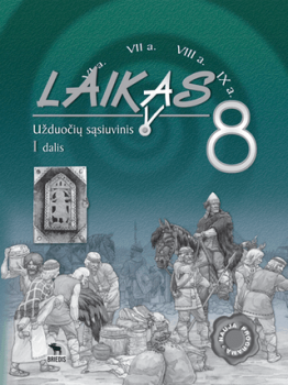 LAIKAS. Istorijos užduočių sąsiuvinis 8 klasė 1 dalis naujos
